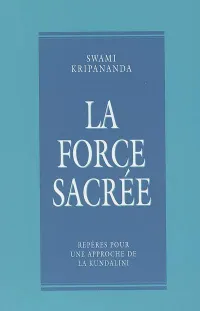 La-force-sacrée-swami-kripananda_editions_saraswati
